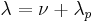 \lambda=\nu%2B\lambda_p