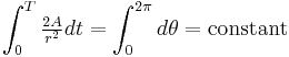 \int_{0}^{T} \tfrac{2A}{r^2}dt = \int_{0}^{2\pi} d\theta = \mathrm{constant}