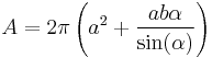 A = 2\pi\left(a^2%2B\frac{a b \alpha}{\sin(\alpha)}\right)