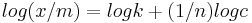 \ log(x/m)  = log k %2B (1/n) log c 