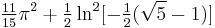 \tfrac {11}{15} \pi^2 %2B \tfrac {1}{2} \ln^2[-\tfrac{1}{2} (\sqrt 5 - 1)] \,