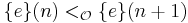 \{ e \} (n) <_{\mathcal{O}} \{ e \} (n %2B 1) 