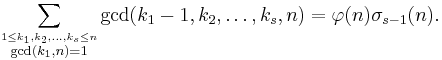 
\sum_{\stackrel{1\le k_1, k_2, \dots, k_s\le n}{ \gcd(k_1,n)=1}} \gcd(k_1-1,k_2,\dots,k_s,n)
=\varphi(n)\sigma_{s-1}(n).
