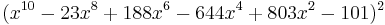 (x^{10}-23 x^8%2B188 x^6-644 x^4%2B803 x^2-101)^2