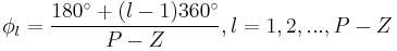 \phi_l = \frac{180^\circ %2B (l - 1)360^\circ}{P-Z}, l = 1, 2, ..., P - Z