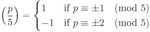 \left(\frac{p}{5}\right) = \begin{cases} 1 &\text{if }p \equiv \pm1 \pmod 5\\ -1 &\text{if }p \equiv \pm2 \pmod 5 \end{cases}