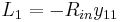  L_1 = -R_{in} y_{11} \, 