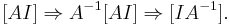 [ A I ] \Rightarrow
A^{-1} [ A I ] \Rightarrow
[ I A^{-1} ].
