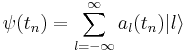  \psi(t_n)=\sum_{l=-\infty}^{\infty}a_l(t_n)|l\rangle 