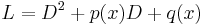 L=D^2%2Bp(x)D%2Bq(x)\,