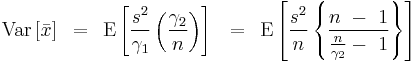 
{\rm Var}\left[ {\bar x} \right]\,\,\, = \,\,\,{\rm E}\left[ {{{s^2 } \over {\gamma _1 }}\left( {{{\gamma _2 } \over n}} \right)} \right]\,\,\,\, = \,\,\,{\rm E}\left[ {{{s^2 } \over n}\left\{ {{{n\,\, - \,\,1} \over {{n \over {\gamma _2 }} - \,\,1}}} \right\}} \right]