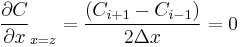 \frac{\partial C}{\partial x}_{x=z} = 
\frac{(C_{i %2B 1} - C_{i - 1})}{2 \Delta x}  = 0