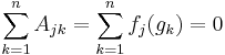 \sum_{k=1}^n A_{jk} = \sum_{k=1}^n f_j(g_k) = 0