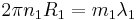 \ 2 \pi n_{1} R_{1} = m_{1} \lambda_{1}