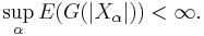 \sup_{\alpha} E(G(|X_{\alpha}|)) < \infty.