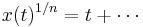 x(t)^{1/n} = t%2B\cdots