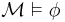 \mathcal{M} \vDash \phi