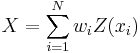 X=\sum_{i=1}^N w_i Z(x_i)