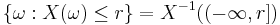 \{ \omega�: X(\omega) \le r \} = X^{-1}((-\infty, r])