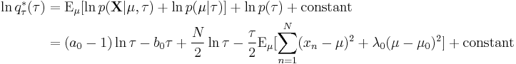 
\begin{align}
\ln q_\tau^*(\tau) &= \operatorname{E}_{\mu}[\ln p(\mathbf{X}|\mu,\tau) %2B \ln p(\mu|\tau)] %2B \ln p(\tau) %2B \text{constant} \\
                    &= (a_0 - 1) \ln \tau - b_0 \tau %2B \frac{N}{2} \ln \tau - \frac{\tau}{2} \operatorname{E}_\mu [\sum_{n=1}^N (x_n-\mu)^2 %2B \lambda_0(\mu - \mu_0)^2] %2B \text{constant}
\end{align}
