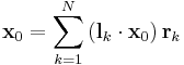 
\mathbf{x}_{0} = 
\sum_{k=1}^{N} 
\left( \mathbf{l}_{k} \cdot \mathbf{x}_{0} \right)
\mathbf{r}_{k}
