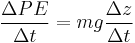 \frac{\Delta PE}{\Delta t} = m g \frac{\Delta z}{\Delta t}