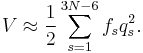 
V \approx \frac{1}{2} \sum_{s=1}^{3N-6} f_s q_s^2.
