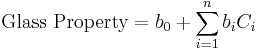 \mbox{Glass Property} = b_0 %2B \sum_{i=1}^n b_iC_i