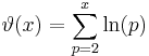  \vartheta(x) = \sum_{p=2}^{x} \ln (p) 