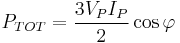 P_{TOT}=\frac{3V_P I_P}{2}\cos\varphi