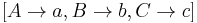 \left[A\rightarrow a,B\rightarrow b,C\rightarrow c\right]