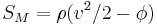  S_M = \rho (v^2/2 - \phi) 