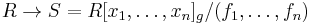 R \to S=R[x_1,\ldots,x_n]_g/(f_1,\ldots, f_n)