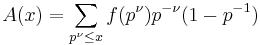 A(x)=\sum_{p^\nu \le x} f(p^\nu) p^{-\nu}(1-p^{-1})