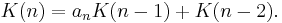  K(n) = a_n K(n-1) %2B K(n-2) . \, 