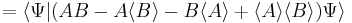 = \langle\Psi|(AB-A\langle B\rangle - B\langle A\rangle %2B \langle A\rangle\langle B\rangle)\Psi\rangle 