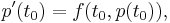  p'(t_0) = f(t_0, p(t_0)), \, 