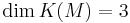 \dim K(M) = 3