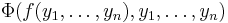 \Phi(f(y_1,\ldots,y_n),y_1,\ldots,y_n)