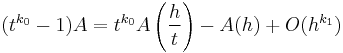  (t^{k_0}-1)A = t^{k_0}A\left(\frac{h}{t}\right) - A(h) %2B O(h^{k_1}) 