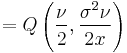 =Q\left(\frac{\nu}{2},\frac{\sigma^2\nu}{2x}\right)