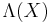 \mathrm{\Lambda}(X)