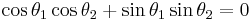  \cos \theta _1 \cos \theta _2 %2B \sin \theta _1 \sin \theta _2 = 0