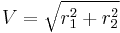 V = \sqrt{r_1^2 %2B r_2^2}