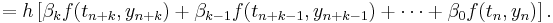  = h \left[ \beta_k f(t_{n%2Bk},y_{n%2Bk}) %2B \beta_{k-1}
f(t_{n%2Bk-1},y_{n%2Bk-1}) %2B \cdots %2B \beta_0 f(t_n,y_n) \right]. 