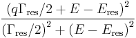 \frac{\left(q\Gamma_\mathrm{res}/2 %2B E - E_\mathrm{res}\right)^2}{\left(\Gamma_\mathrm{res}/2\right)^2 %2B \left(E-E_\mathrm{res}\right)^2}