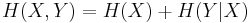 
H(X,Y) = H(X) %2B H(Y|X)
