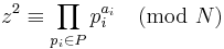 z^2 \equiv \prod_{p_i\in P} p_i^{a_i} \pmod{N}