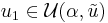 u_1 \in \mathcal{U}(\alpha, \tilde{u})