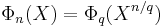 \Phi_n(X) = \Phi_q(X^{n/q})